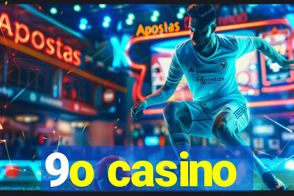 9o casino